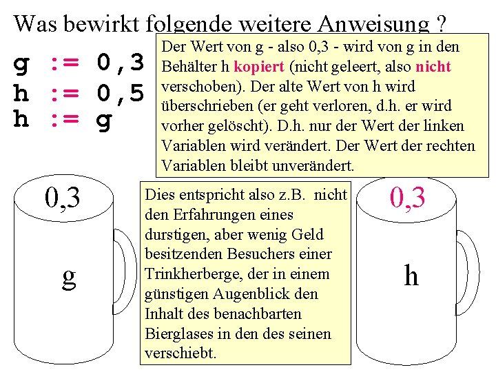 Was bewirkt folgende weitere Anweisung ? g : = 0, 3 h : =