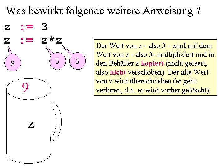 Was bewirkt folgende weitere Anweisung ? z : = 3 z : = z*z