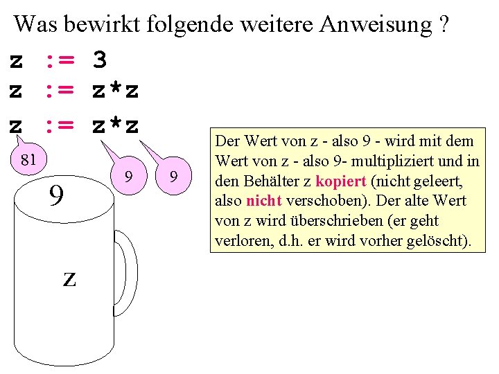 Was bewirkt folgende weitere Anweisung ? z : = 3 z : = z*z