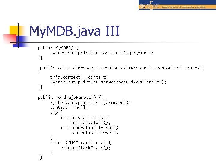 My. MDB. java III public My. MDB() { System. out. println("Constructing My. MDB"); }