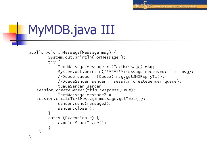 My. MDB. java III public void on. Message(Message msg) { System. out. println("on. Message");