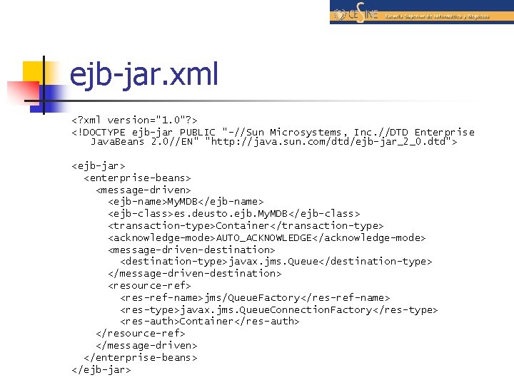 ejb-jar. xml <? xml version="1. 0"? > <!DOCTYPE ejb-jar PUBLIC "-//Sun Microsystems, Inc. //DTD