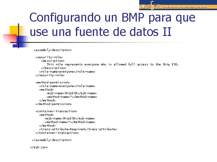 Configurando un BMP para que use una fuente de datos II <assembly-descriptor> <security-role> <description>