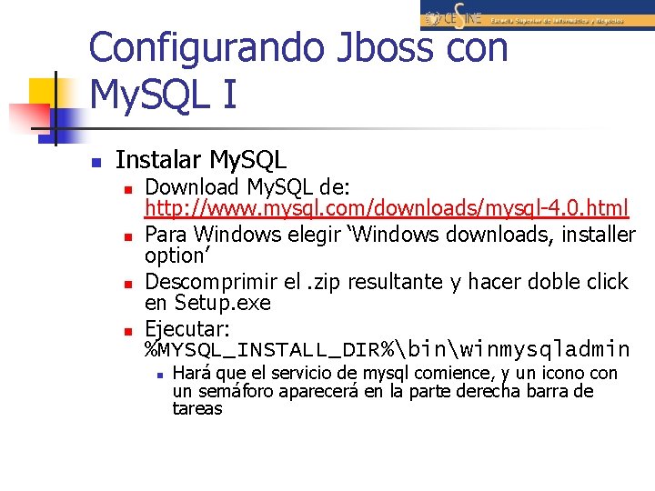 Configurando Jboss con My. SQL I n Instalar My. SQL n n Download My.