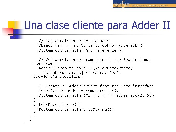 Una clase cliente para Adder II // Get a reference to the Bean Object
