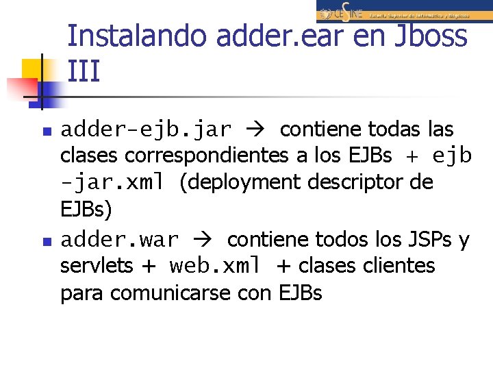 Instalando adder. ear en Jboss III n n adder-ejb. jar contiene todas las clases