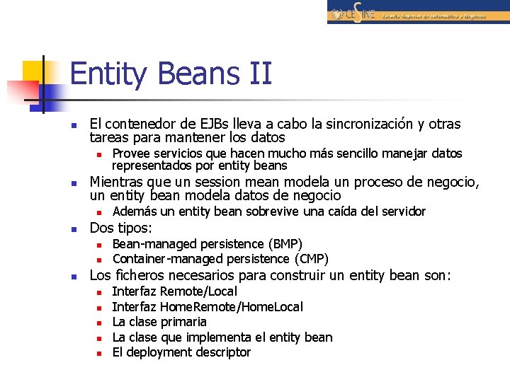 Entity Beans II n El contenedor de EJBs lleva a cabo la sincronización y