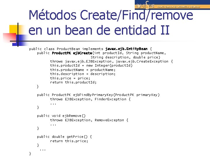 Métodos Create/Find/remove en un bean de entidad II public class Product. Bean implements javax.