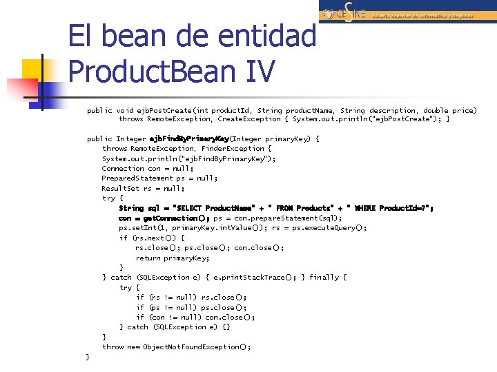 El bean de entidad Product. Bean IV public void ejb. Post. Create(int product. Id,