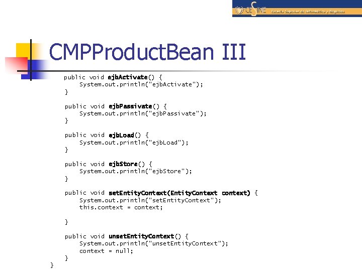 CMPProduct. Bean III public void ejb. Activate() { System. out. println("ejb. Activate"); } public