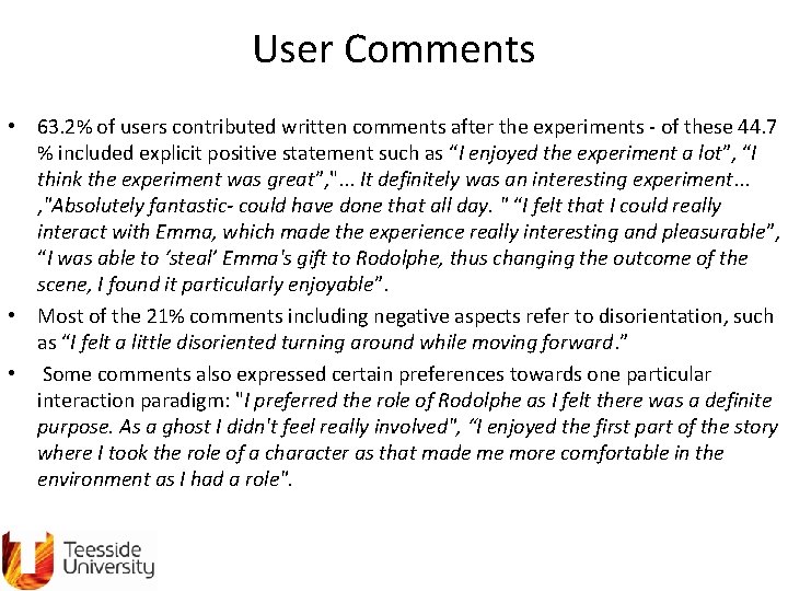 User Comments • 63. 2% of users contributed written comments after the experiments -