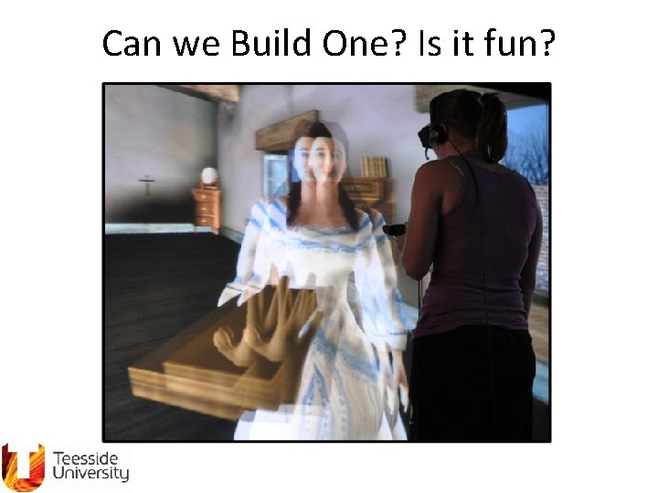 Can we Build One? Is it fun? 