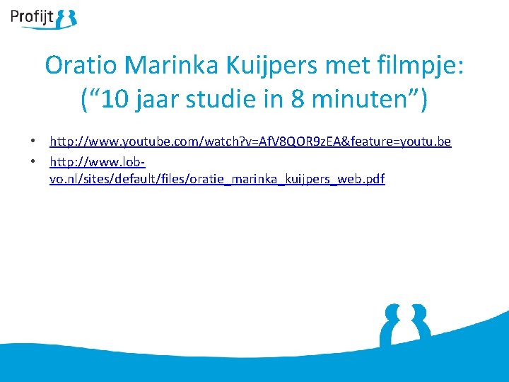 Oratio Marinka Kuijpers met filmpje: (“ 10 jaar studie in 8 minuten”) • http: