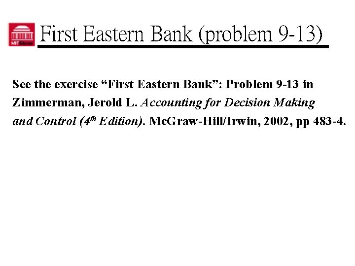 First Eastern Bank (problem 9 -13) See the exercise “First Eastern Bank”: Problem 9