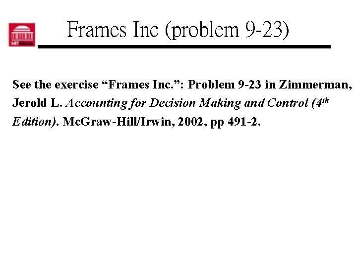Frames Inc (problem 9 -23) See the exercise “Frames Inc. ”: Problem 9 -23