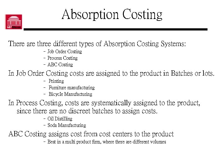 Absorption Costing There are three different types of Absorption Costing Systems: – Job Order