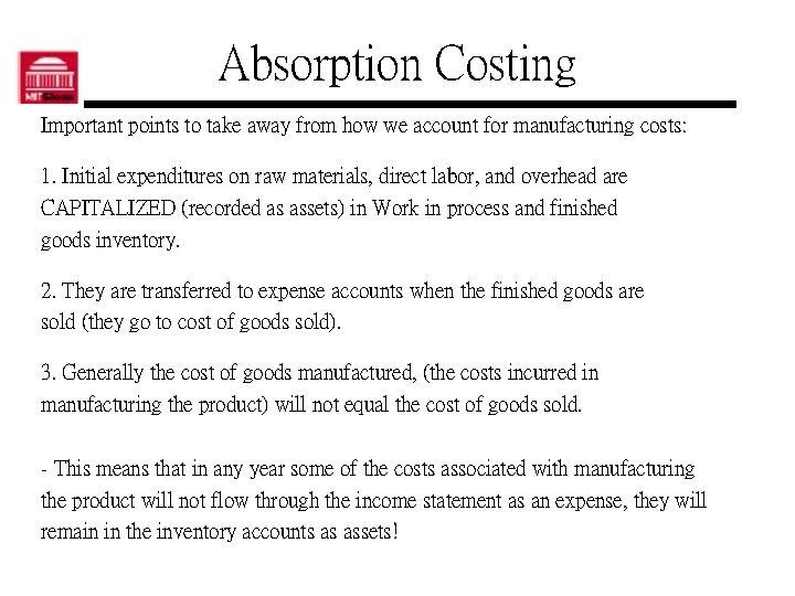 Absorption Costing Important points to take away from how we account for manufacturing costs: