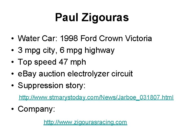 Paul Zigouras • • • Water Car: 1998 Ford Crown Victoria 3 mpg city,