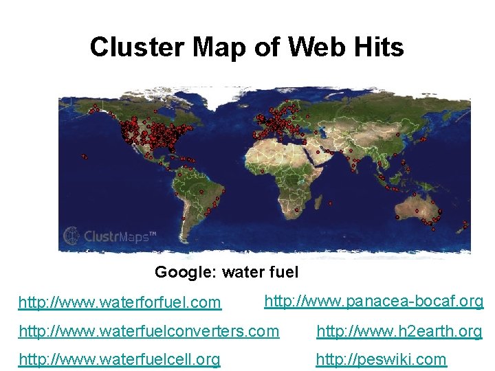 Cluster Map of Web Hits Google: water fuel http: //www. waterforfuel. com http: //www.