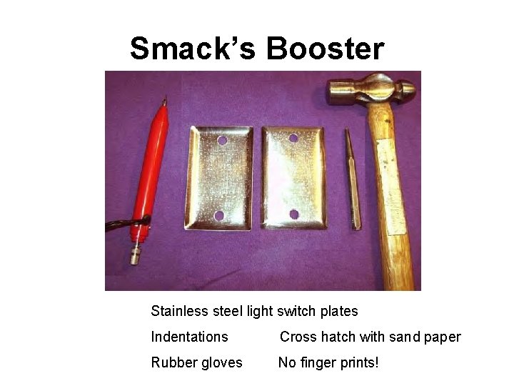 Smack’s Booster Stainless steel light switch plates Indentations Cross hatch with sand paper Rubber