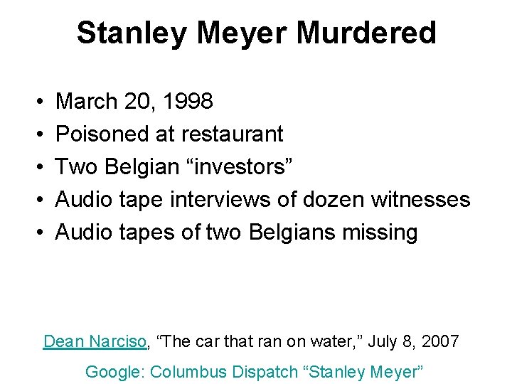 Stanley Meyer Murdered • • • March 20, 1998 Poisoned at restaurant Two Belgian