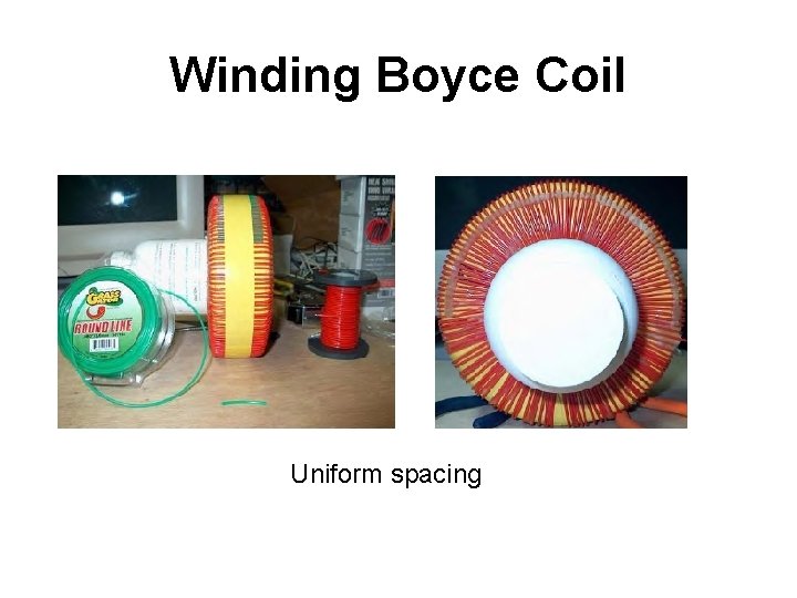 Winding Boyce Coil Uniform spacing 