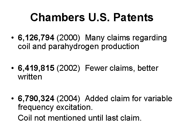 Chambers U. S. Patents • 6, 126, 794 (2000) Many claims regarding coil and