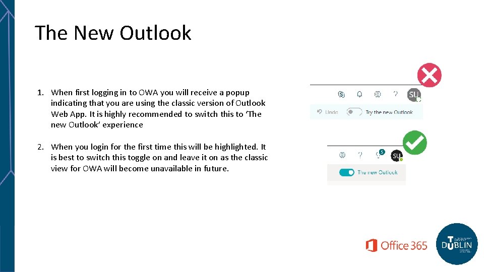 The New Outlook 1. When first logging in to OWA you will receive a