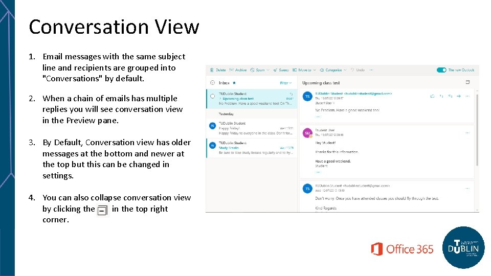 Conversation View 1. Email messages with the same subject line and recipients are grouped