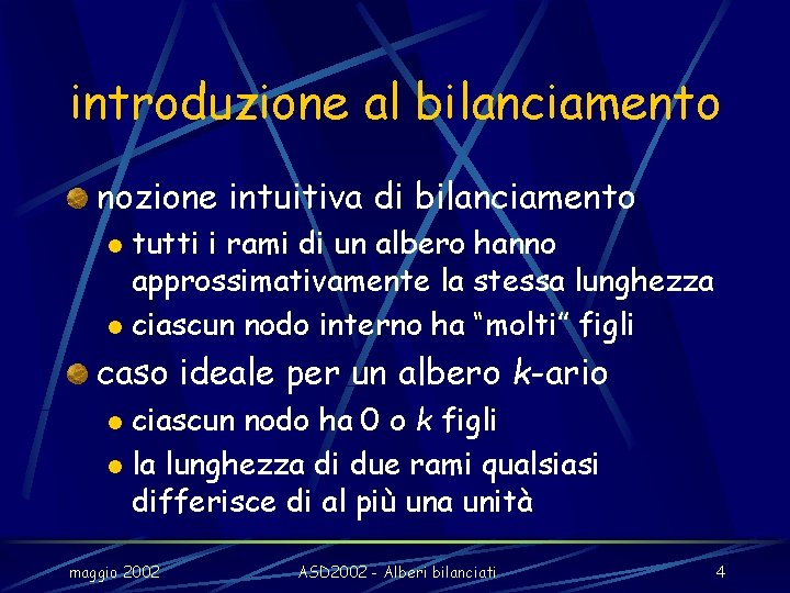 introduzione al bilanciamento nozione intuitiva di bilanciamento tutti i rami di un albero hanno