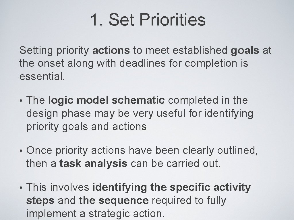 1. Set Priorities Setting priority actions to meet established goals at the onset along