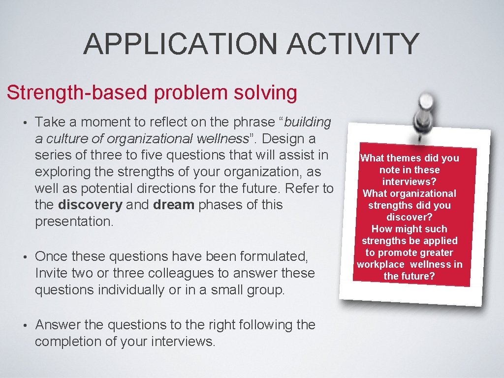 APPLICATION ACTIVITY Strength-based problem solving • Take a moment to reflect on the phrase