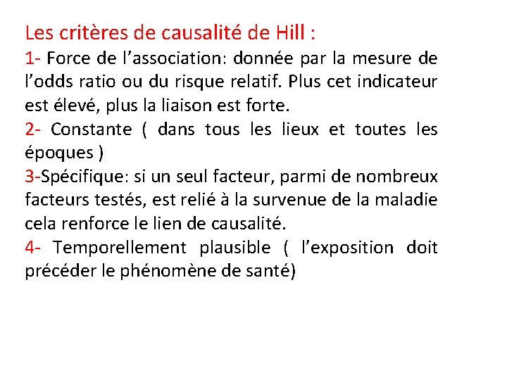 Les critères de causalité de Hill : 1 - Force de l’association: donnée par