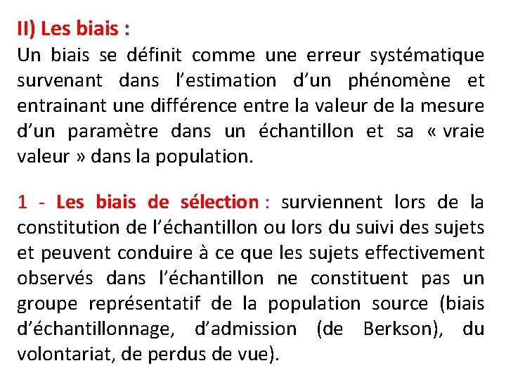 II) Les biais : Un biais se définit comme une erreur systématique survenant dans