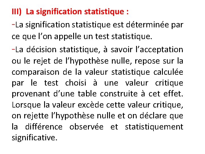 III) La signification statistique : -La signification statistique est déterminée par ce que l’on