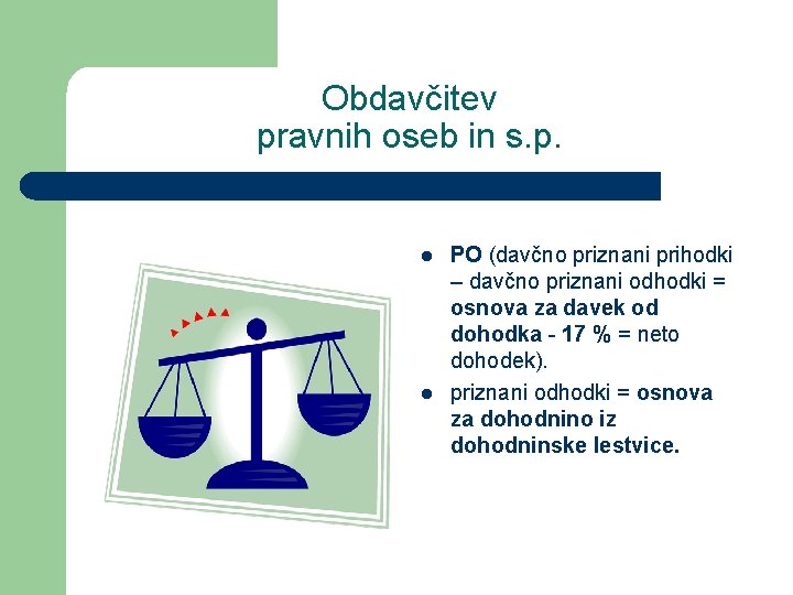 Obdavčitev pravnih oseb in s. p. l l PO (davčno priznani prihodki – davčno