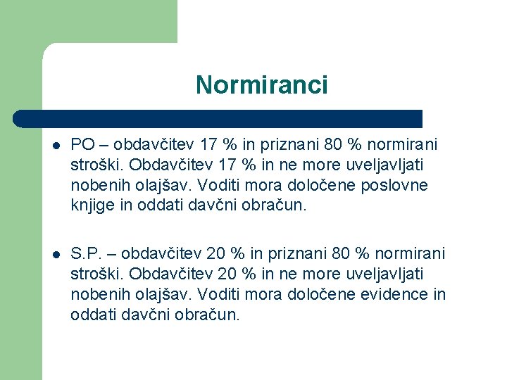 Normiranci l PO – obdavčitev 17 % in priznani 80 % normirani stroški. Obdavčitev