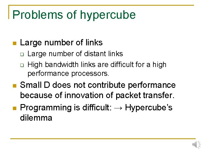 Problems of hypercube n Large number of links q q n n Large number