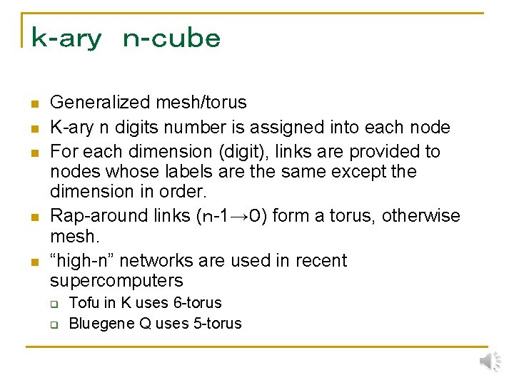 ｋ-ａｒｙ　ｎ-ｃｕｂｅ n n n Generalized mesh/torus K-ary n digits number is assigned into each