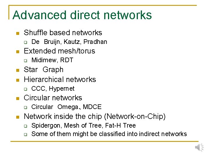 Advanced direct networks n Shuffle based networks q n Extended mesh/torus q n n