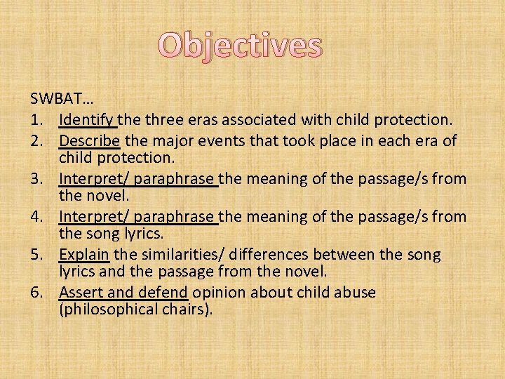 Objectives SWBAT… 1. Identify the three eras associated with child protection. 2. Describe the