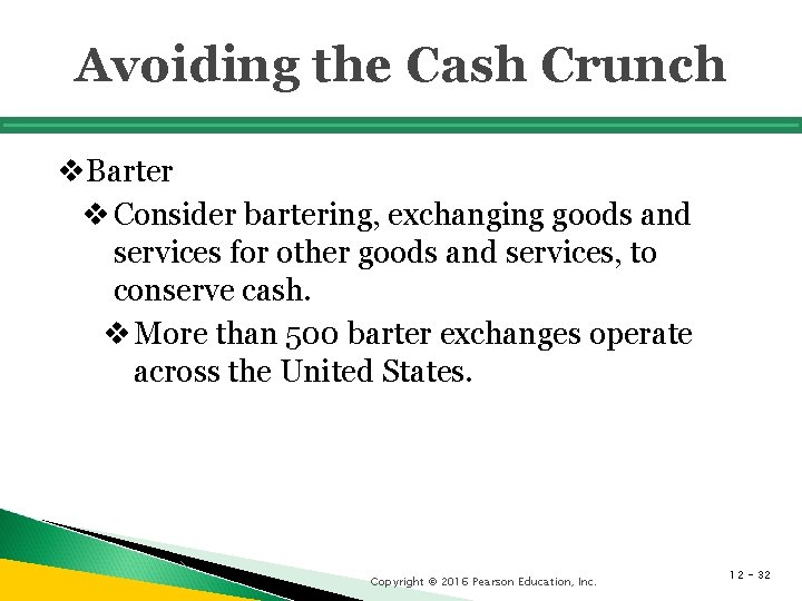 Avoiding the Cash Crunch v. Barter v Consider bartering, exchanging goods and services for