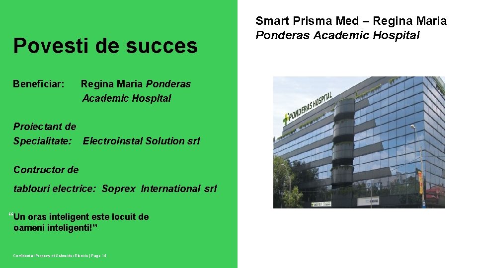 Povesti de succes Beneficiar: Regina Maria Ponderas Academic Hospital Proiectant de Specialitate: Electroinstal Solution