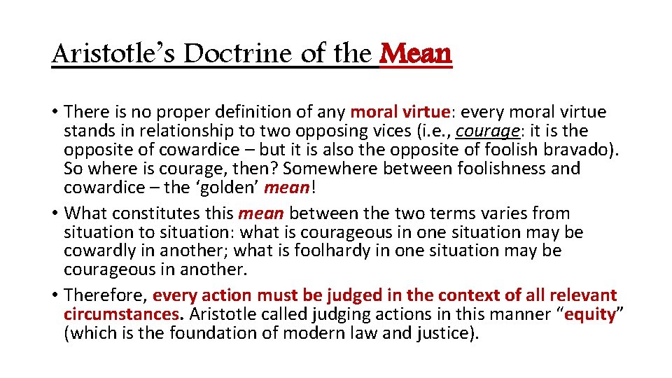 Aristotle’s Doctrine of the Mean • There is no proper definition of any moral