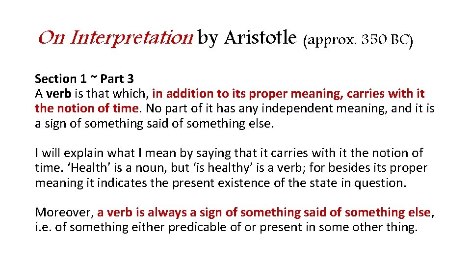 On Interpretation by Aristotle (approx. 350 BC) Section 1 ~ Part 3 A verb