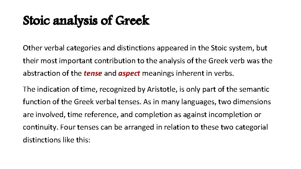Stoic analysis of Greek Other verbal categories and distinctions appeared in the Stoic system,