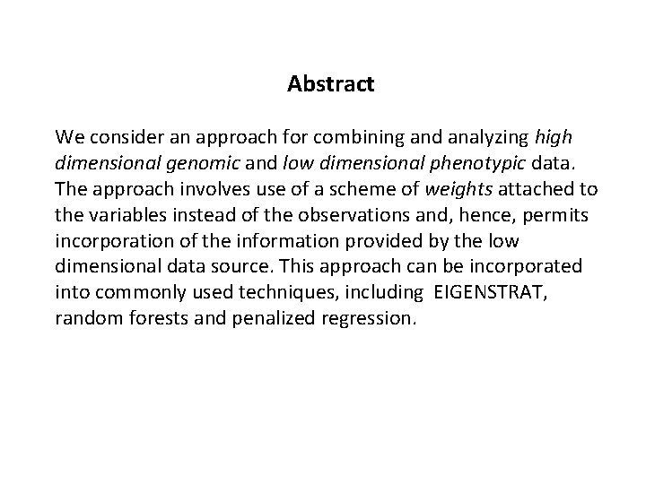 Abstract We consider an approach for combining and analyzing high dimensional genomic and low