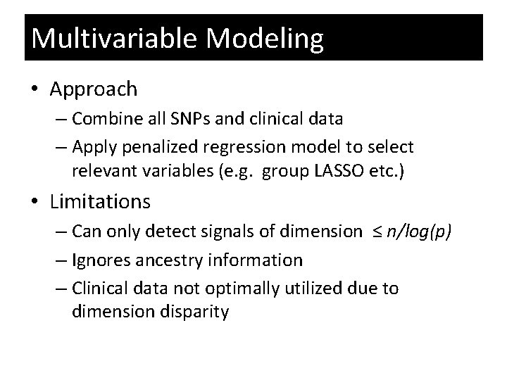 Multivariable Modeling • Approach – Combine all SNPs and clinical data – Apply penalized