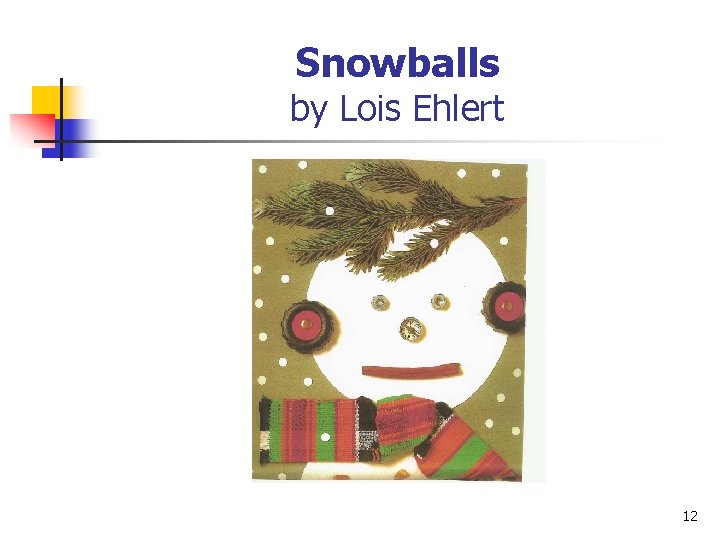 Snowballs by Lois Ehlert 12 