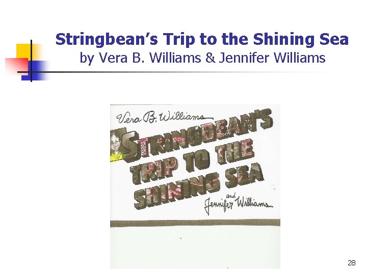 Stringbean’s Trip to the Shining Sea by Vera B. Williams & Jennifer Williams 28